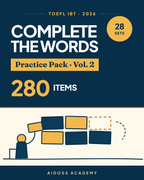 غلاف حزمة تدريب Complete the Words لاختبار TOEFL iBT 2026، المجلد 2، من Aidoss Academy